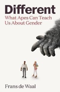 Different: what apes can teach us about gender | Frans de Waal | 