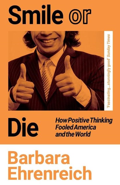 Smile Or Die, Barbara Ehrenreich - Paperback - 9781783787531
