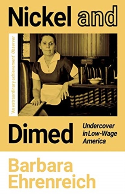 Nickel and Dimed, Barbara Ehrenreich - Paperback - 9781783787548