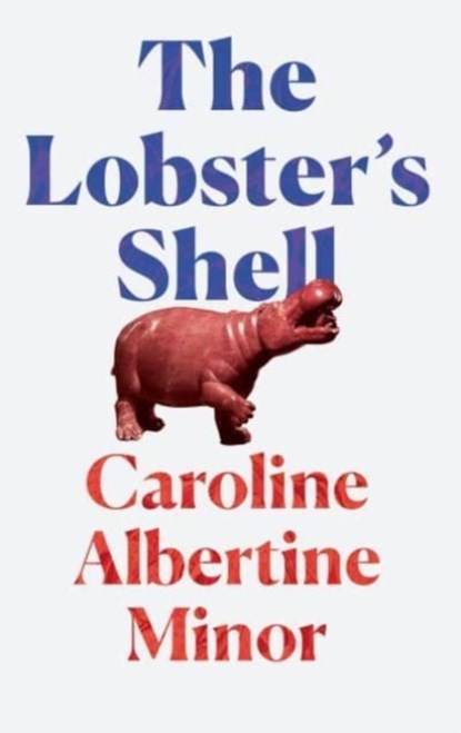 The Lobster's Shell, Caroline Albertine Minor - Paperback - 9781783787555