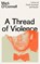 A Thread of Violence, Mark O'Connell - Gebonden - 9781783787708