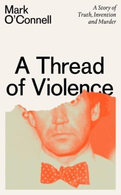 A Thread of Violence, Mark O'Connell - Gebonden - 9781783787708