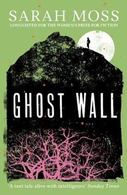 Ghost Wall, Sarah Moss - Paperback - 9781783787852