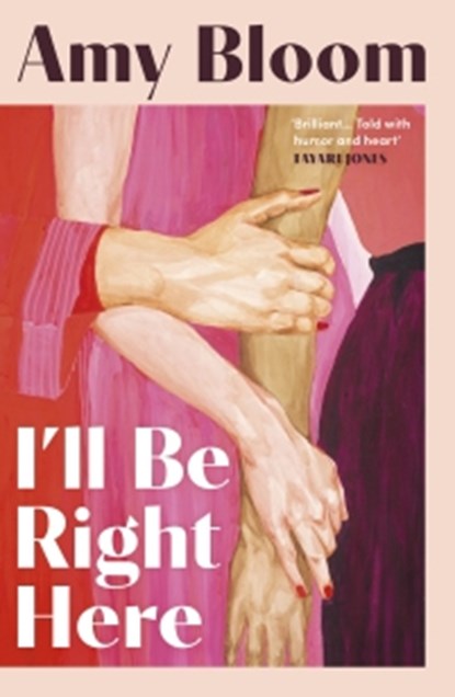 I'll Be Right Here, Amy Bloom - Paperback - 9781783788033