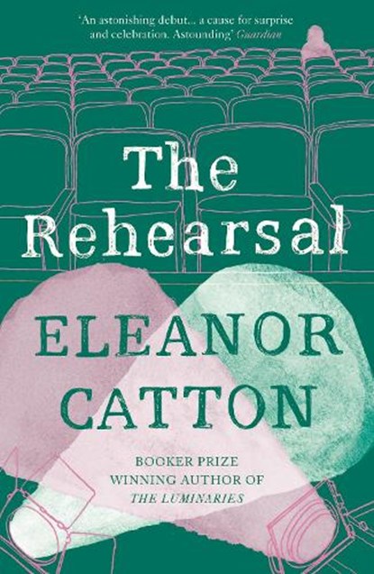 The Rehearsal, Eleanor Catton - Paperback - 9781783788156