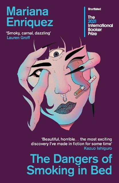 The Dangers of Smoking in Bed, Mariana Enriquez - Paperback - 9781783788217