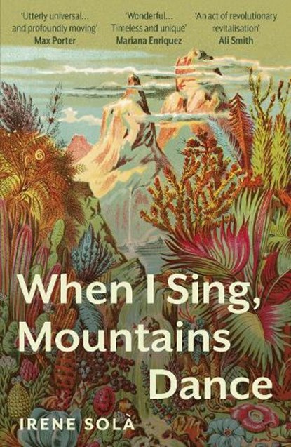When I Sing, Mountains Dance, Irene Sola - Paperback - 9781783788255