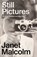 Still Pictures, Janet Malcolm - Gebonden - 9781783788361