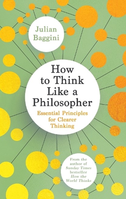 How to Think Like a Philosopher, Julian Baggini - Gebonden Gebonden - 9781783788514