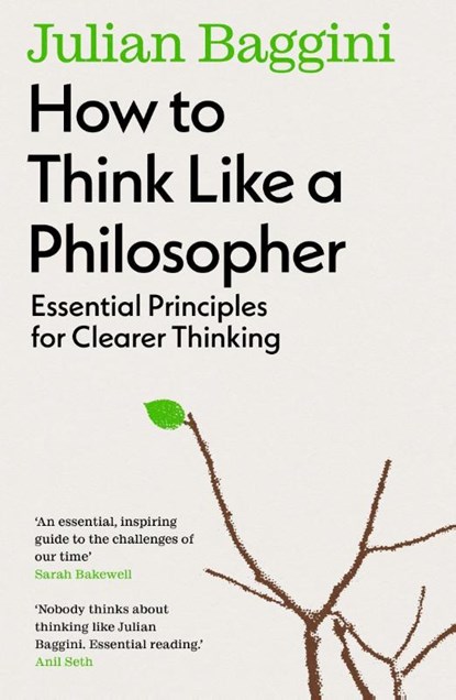 How to Think Like a Philosopher, Julian Baggini - Paperback - 9781783788538