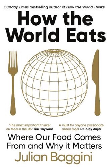 How the World Eats, Julian Baggini - Paperback - 9781783788583