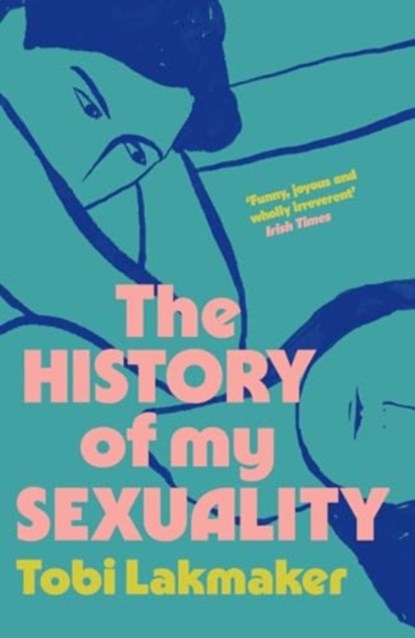 The History of My Sexuality, Tobi Lakmaker - Paperback - 9781783788835