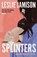 Splinters, Leslie Jamison - Paperback - 9781783788934