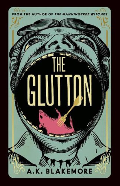 The Glutton, A. K. Blakemore - Gebonden - 9781783789191