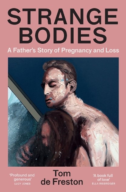 Strange Bodies, Tom de Freston - Paperback - 9781783789917