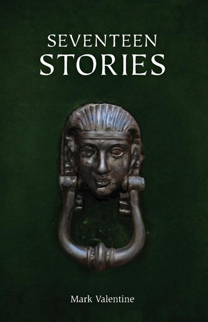 Seventeen Stories, Mark Valentine - Paperback - 9781783807437