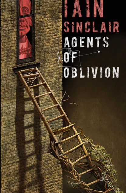Agents of Oblivion, Iain Sinclair - Paperback - 9781783807710