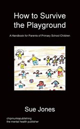 How To Survive The Playground - Mrs Sue Jones - 9781783821402