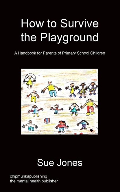 How To Survive The Playground, Mrs Sue Jones - Paperback - 9781783821402