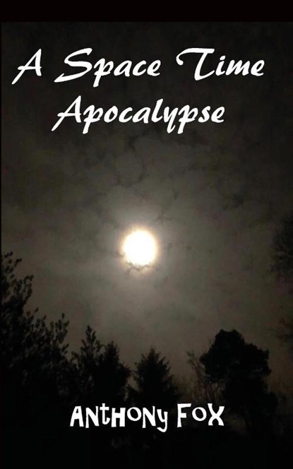 A Space Time Apocalypse, Anthony Fox - Paperback - 9781783824564