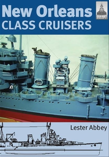 New Orleans Class Cruisers, Lester Abbey - Ebook - 9781783830114