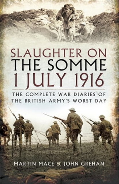 Slaughter on the Somme 1 July 1916, John Grehan ; Martin Mace - Ebook - 9781783830411