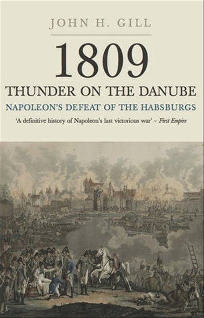 Napoleon's Defeat of the Habsburgs, John H. Gill - Ebook - 9781783830718