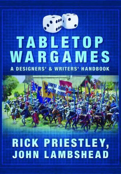 Tabletop Wargames: A Designers' and Writers' Handbook, Rick Priestley ; John Lambshead - Paperback - 9781783831487
