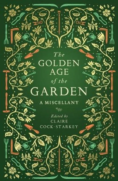 The Golden Age of the Garden, Claire Cock-Starkey - Gebonden - 9781783963201