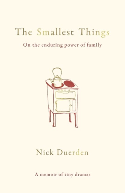 The Smallest Things, Nick Duerden - Gebonden - 9781783964154