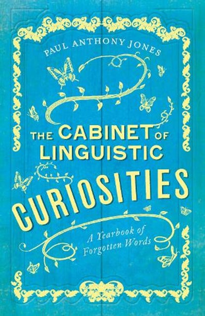 The Cabinet of Linguistic Curiosities, Paul Anthony Jones - Paperback - 9781783964390