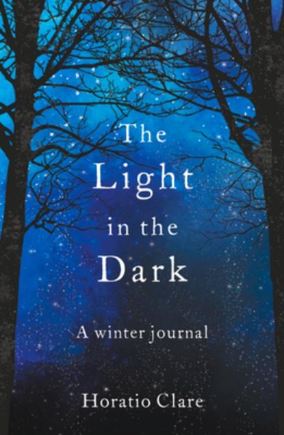 The Light in the Dark, Horatio Clare - Paperback - 9781783964628