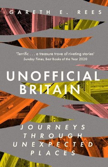 Unofficial Britain, Gareth E. Rees - Paperback - 9781783965960