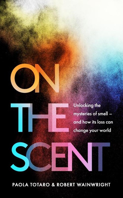 On the Scent, Paola Totaro ; Robert Wainwright - Gebonden - 9781783966424