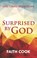 Surprised by God, COOK,  Faith - Paperback - 9781783970087