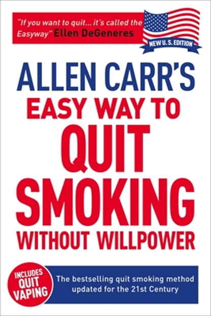Carr, A: Allen Carr's Easy Way to Quit Smoking Without Willp, Allen Carr ;  John Dicey - Paperback - 9781784045425