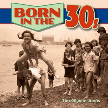 Born in the 30s, Tim Glynne-Jones - Gebonden - 9781784047399