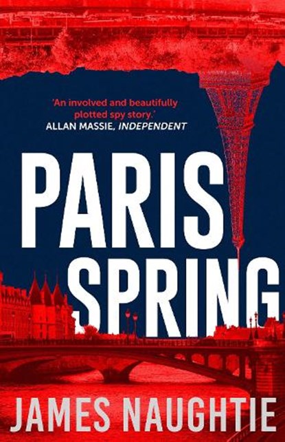 Paris Spring, James Naughtie - Paperback - 9781784080211