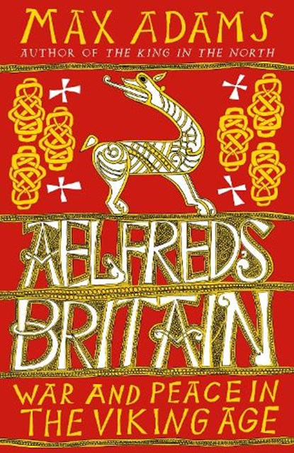Aelfred's Britain, Max Adams - Paperback - 9781784080310