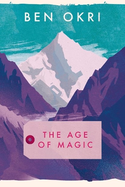 The Age of Magic, Ben Okri - Gebonden - 9781784081478