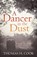 Dancer in the Dust, COOK,  Thomas H. - Paperback - 9781784081676