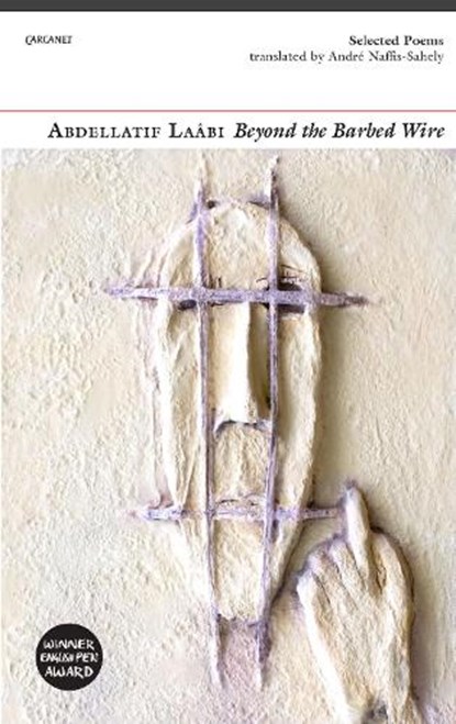 Beyond the Barbed Wire, Abdellatif Laabi - Paperback - 9781784100520