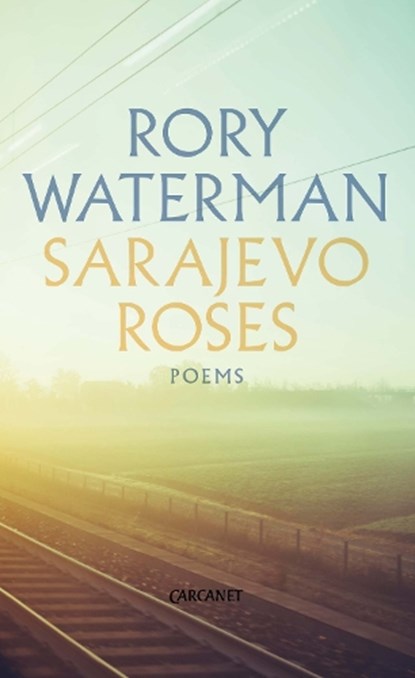 Sarajevo Roses, Rory Waterman - Paperback - 9781784104085