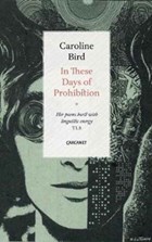 In These Days of Prohibition | Caroline Bird | 