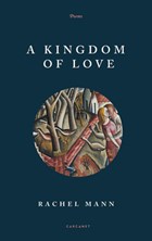 A Kingdom of Love | Rachel Mann | 