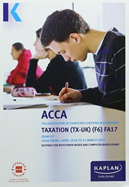 F6 Taxation (FA17) - Exam Kit, Kaplan Publishing - Paperback - 9781784158309