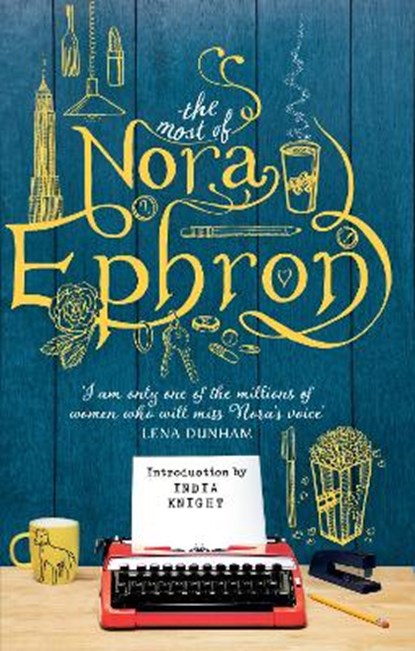 The Most of Nora Ephron, EPHRON,  Nora - Paperback - 9781784160098