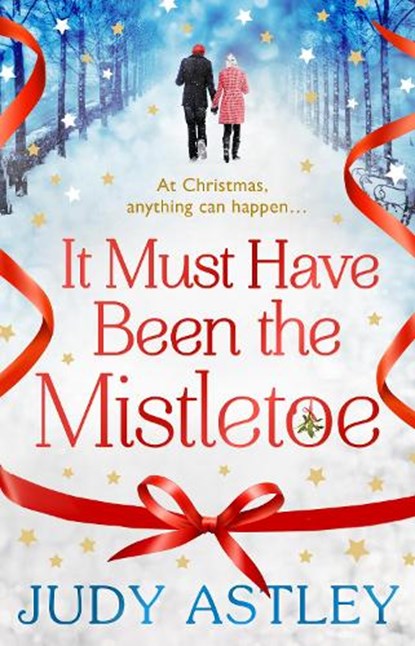 It Must Have Been the Mistletoe, Judy Astley - Paperback - 9781784160203