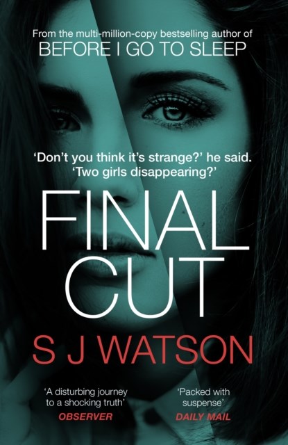 Final Cut, S J Watson - Paperback - 9781784160579