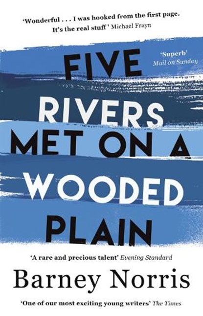 Five Rivers Met on a Wooded Plain, Barney Norris - Paperback - 9781784161354